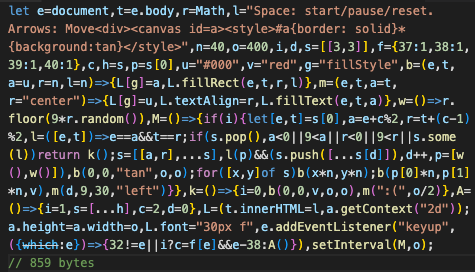 alukebatchelor's tweet photo. Made a dumb thing. A game of snake in 8̶5̶9̶ 852 bytes. Was playing with the idea of fitting an entire game into a data url (not a js bookmark let) and nailed it. Also made a slightly larger version that's mobile friendly-ish.

Check it out

https://t.co/3tu8wiw2iS https://t.co/JCcfMXviDt