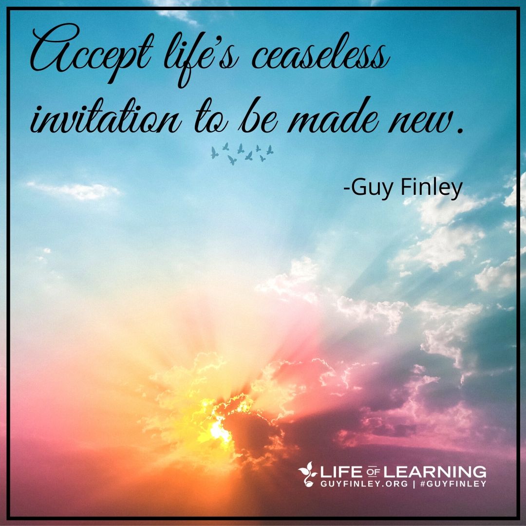 guy_finley's tweet photo. "Accept life's ceaseless invitation to be made new." ~ Guy Finley #sundaythoughts #rebirth #startingover #selfrealization #lettinggo #guyfinley https://t.co/YlaJhtgPJc