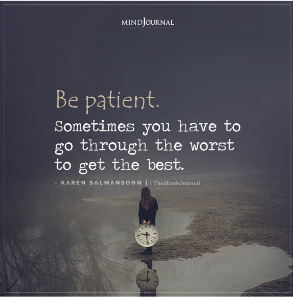 MJNederhoed's tweet photo. Be patient. Sometimes you have to go through the worst to get the best. https://t.co/tkD35hCgyo https://t.co/AOQm2gvDcA