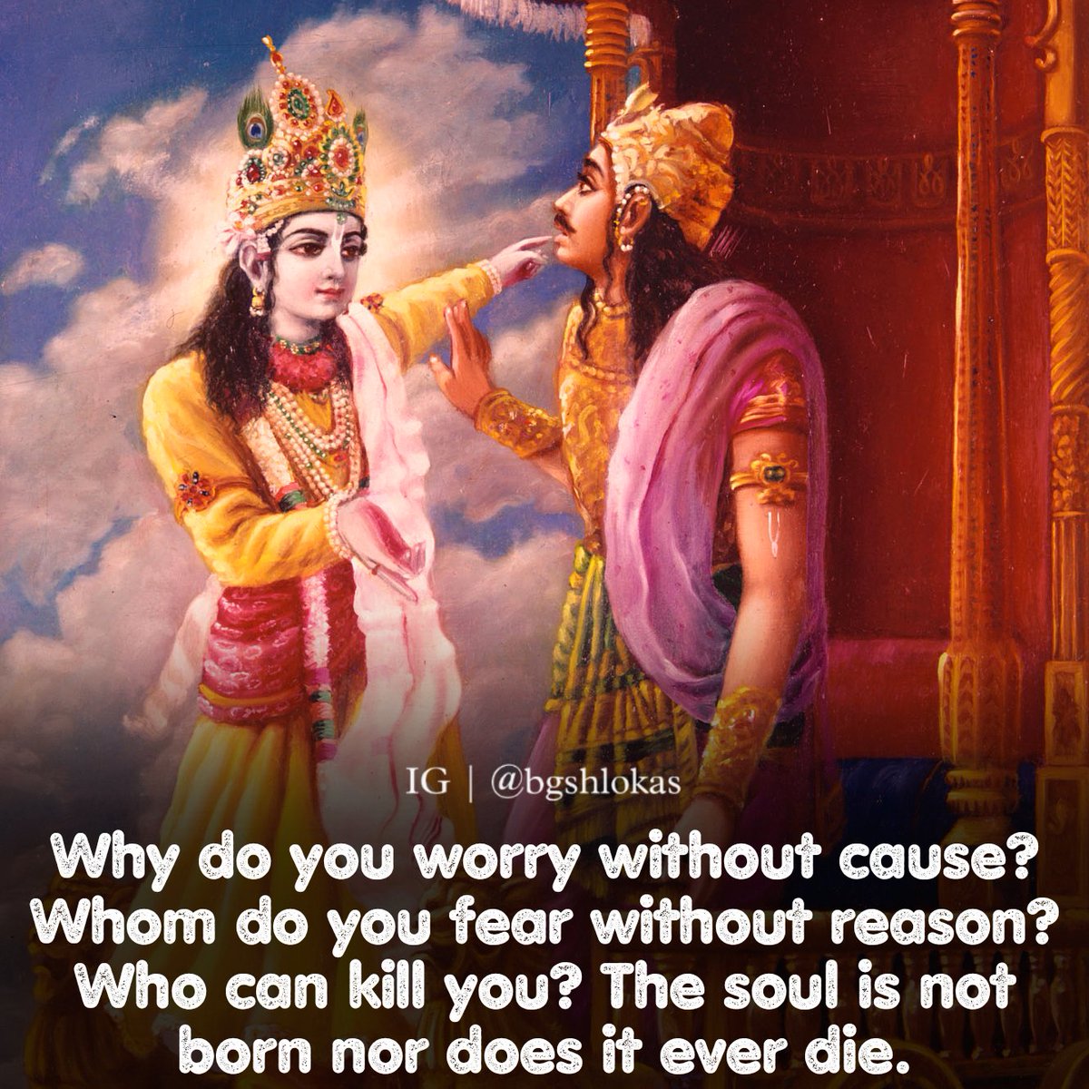 Bhagavad Gita on Twitter "Why do you worry without cause? Who do you