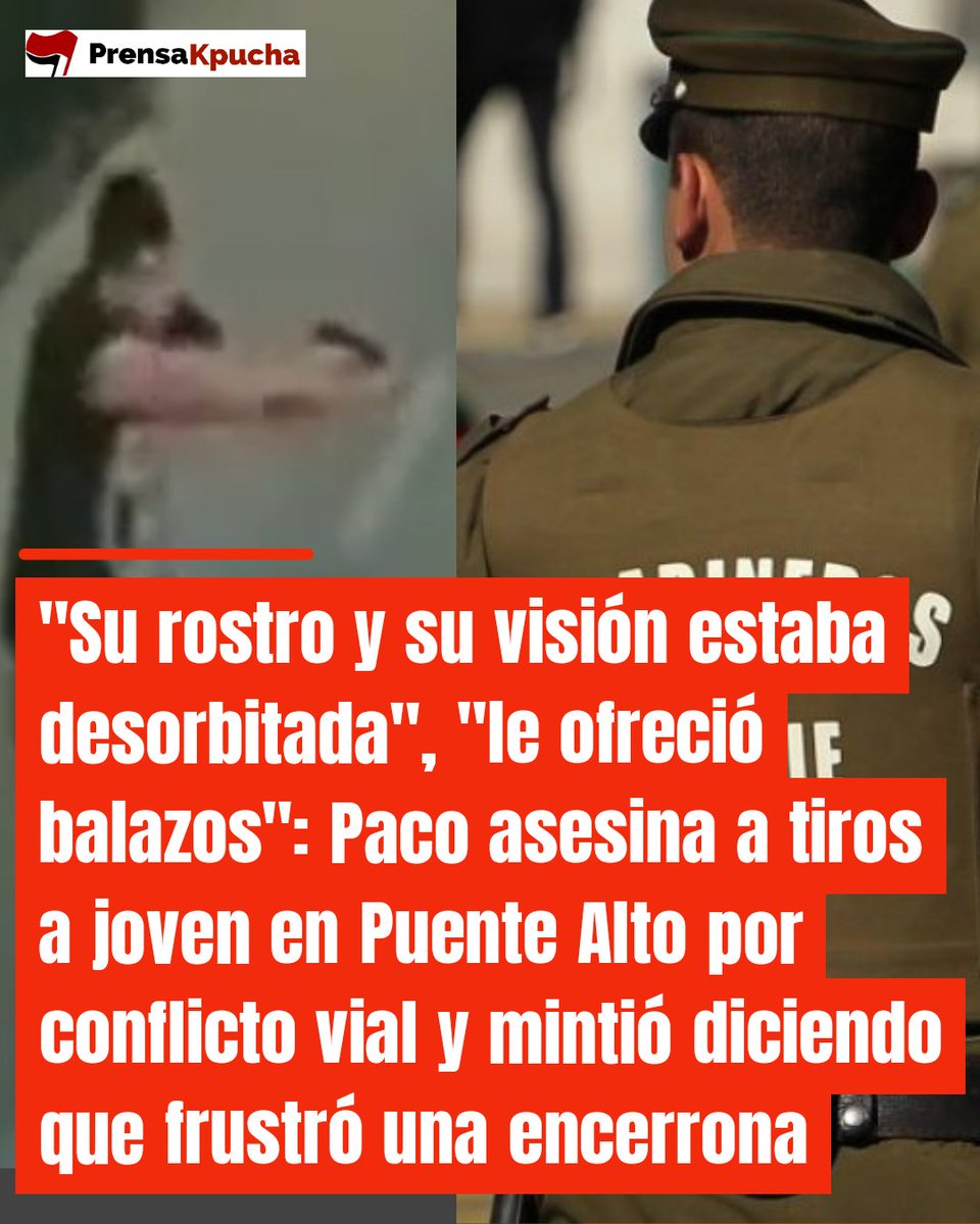 "Su rostro y visión estaba desorbitada", "le ofreció balazos": Paco asesina a tiros a joven en Puente Alto solo por conflicto vial y mintió diciendo que que frustró encerrona. Gatillo facil. Tenia fama de violento en el barrio.
#ULTIMAHORA