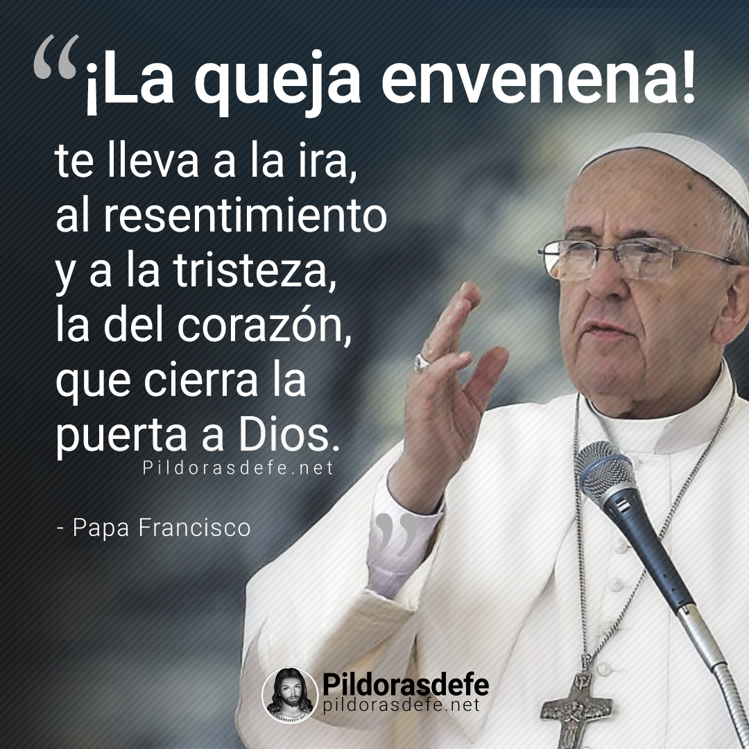 Tengamos cuidado de tanta queja...
#pildorasdefe #pildoras