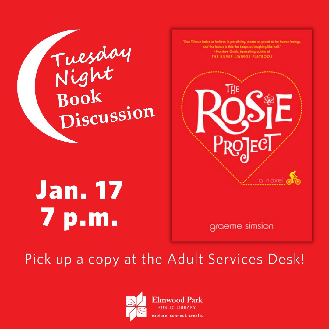 Stop by the Adult Services Desk to pick up a copy of The Rosie Project by Graeme Simsion, then join us Jan. 17 for our Tuesday Night Book Discussion! 📖

See our calendar for more info: il.evanced.info/elmwoodpark/li…