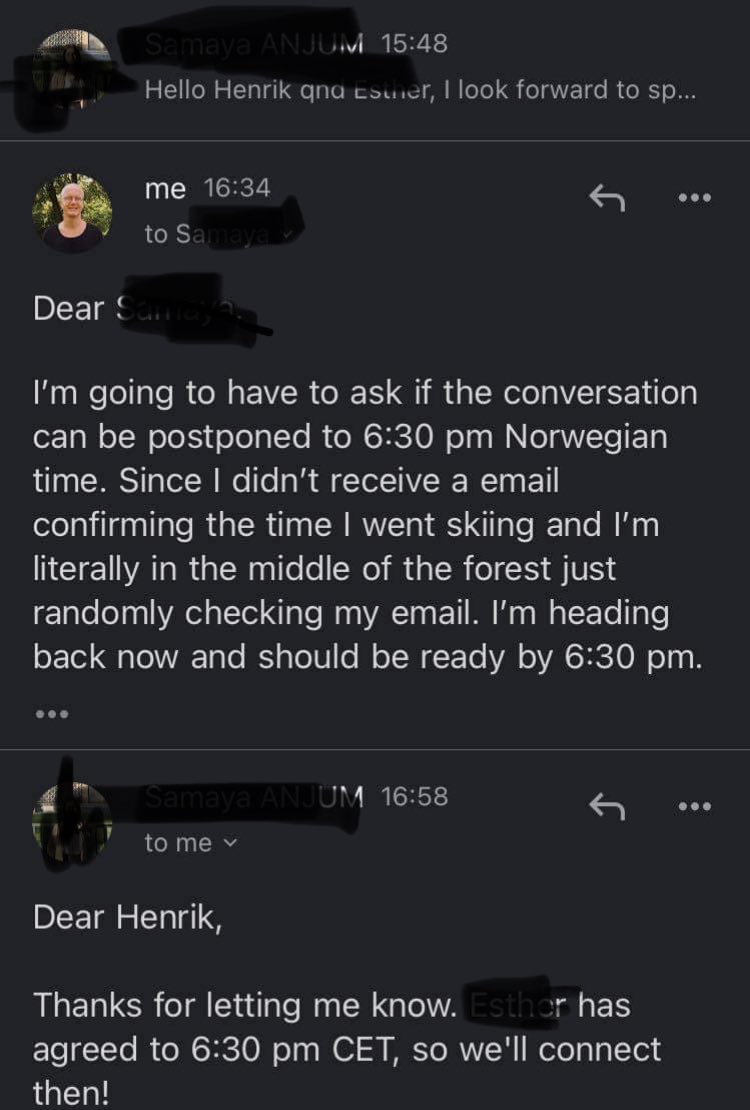 Dette bekrefter sikkert enhver stereotypi mine internasjonale kollegaer har om naturglad, sporty nordmenn. 

Tips til alle som vil planlegge jobb når det er bra skivær ute: bekreft alltid tidspunktet på e-post.