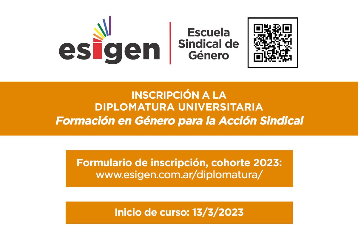 DIPLOMATURA - INSCRIPCIÓN ABIERTA

Hasta el 6/3/23 estará disponible la inscripción para la cohorte 2023 de nuestra Diplomatura Universitaria “Formación en Género para la Acción Sindical”, dirigida a trabajadorxs y al público general.

Más info en:
esigen.com.ar/diplomatura/