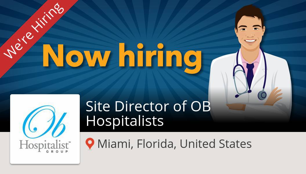 JenyReinoso's tweet image. Site #Director of OB #Hospitalists needed in #Miami, apply now at #ObHospitalistGroup! #job workfor.us/obhg/ms028