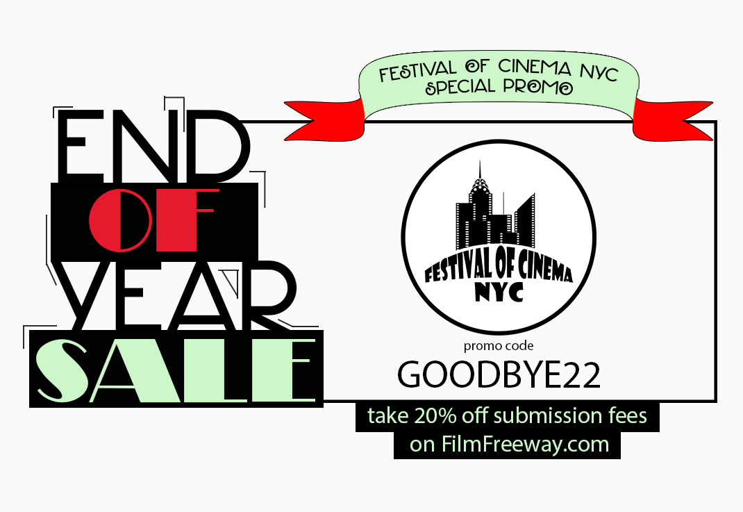 FestofCinemaNYC's tweet image. The holidays are over and the year is coming to an end! Now is a great time to submit your film to the 2023 Festival of Cinema NYC. Use the promo code GOODBYE22 on @FilmFreeway  to take 20% off your submission fees through Dec. 31st.