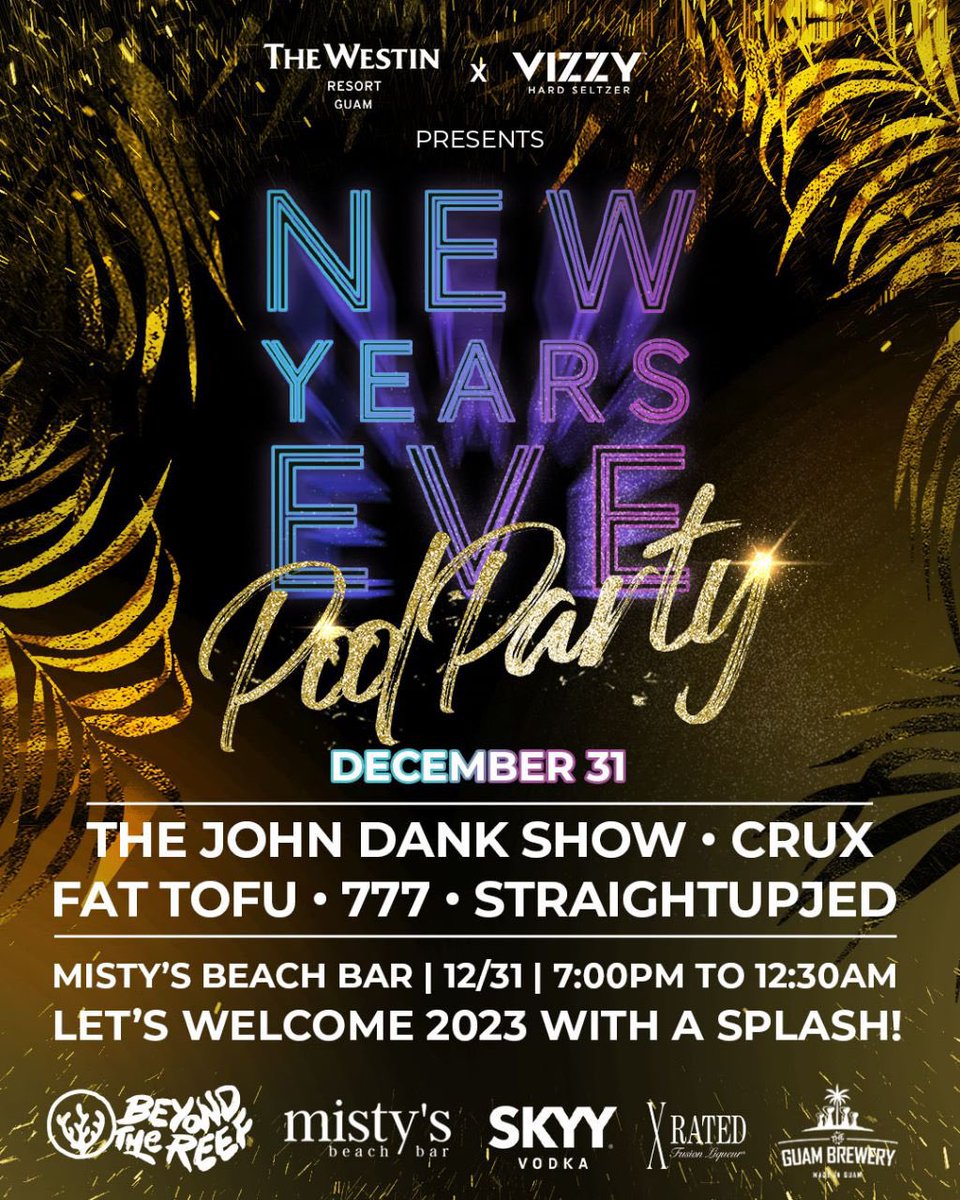 FatTofuGu's tweet photo. @WestinGuam × VIZZY x @beyondthereefMF present the New Years Eve Pool
Party!
Join us from 7-10. Poolside at Misty's Beach Bar w/ @TheJohnDankShow | @fattofumusic @STRAIGHTUPJED Crux

**THIS IS AN ALL AGES EVENT :) https://t.co/fCPP1dZMUP