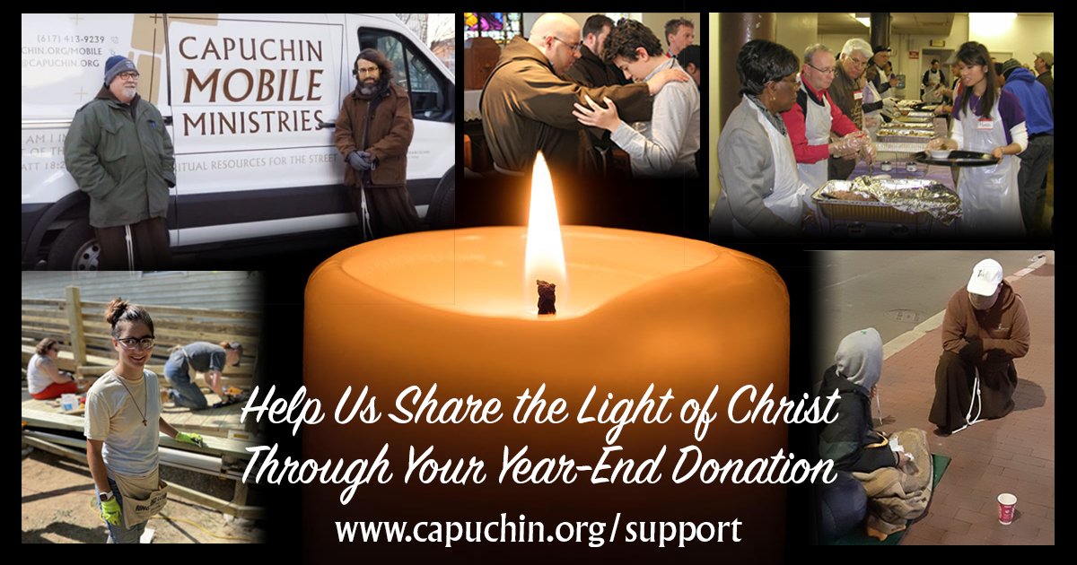 "The light shines in the darkness, and
the darkness has not overcome it.”
John 1:5

God Bless You for being the Light in the darkness.
Donate at capuchin.org/support/