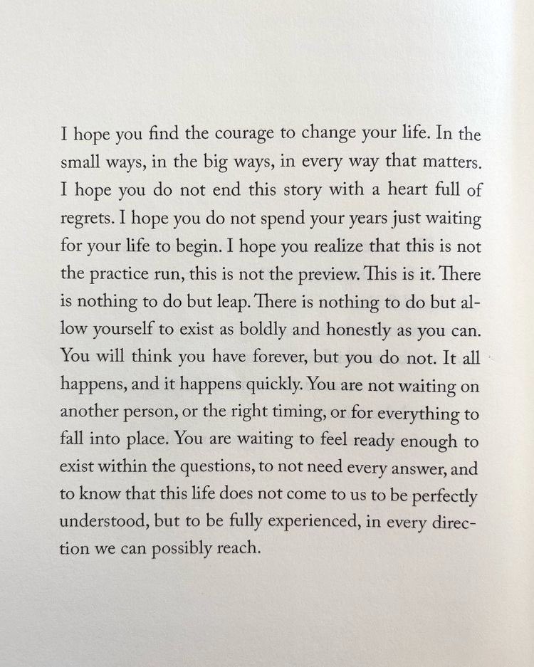 i hope you find the courage to change your life