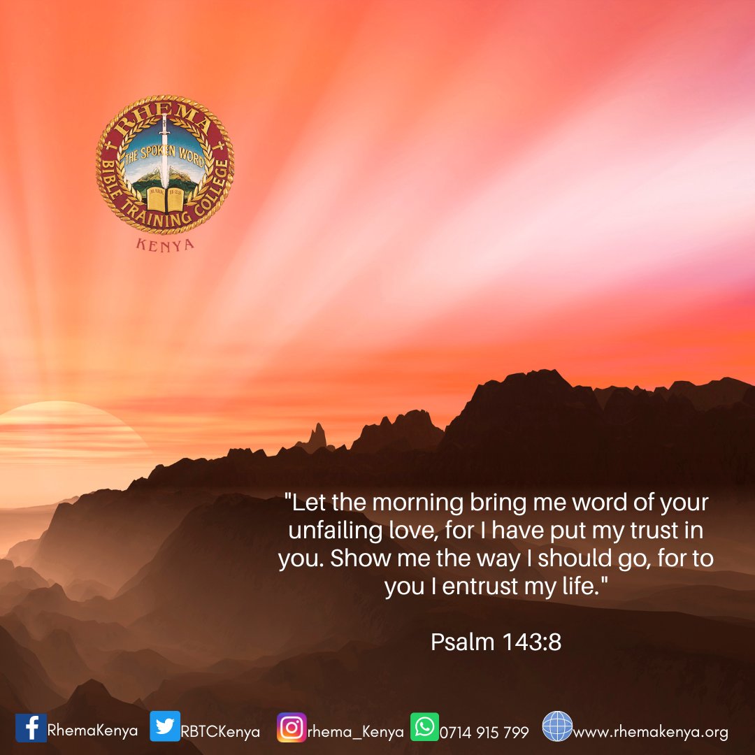 RBTCKenya's tweet photo. "Let the morning bring me word of your unfailing love, for I have put my trust in you. Show me the way I should go, for to you I entrust my life." Psalm 143:8 #InHimRealities #NewBeginning #Newyear #2023 https://t.co/oSszHcSWYV