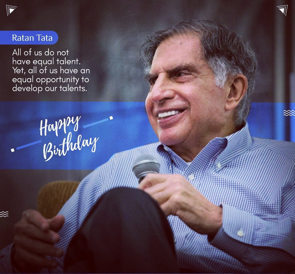 Wish you many many happy returns of the day happy birthday respected RATAN TATA sir  