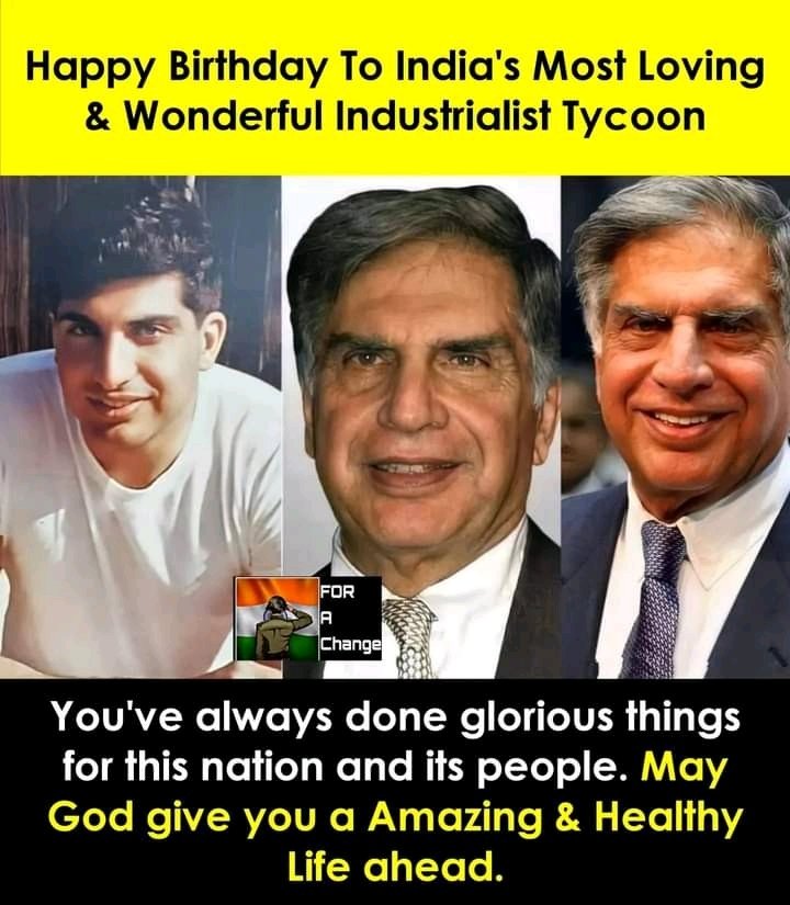 Happy birthday to sir Ratan Tata ji .    