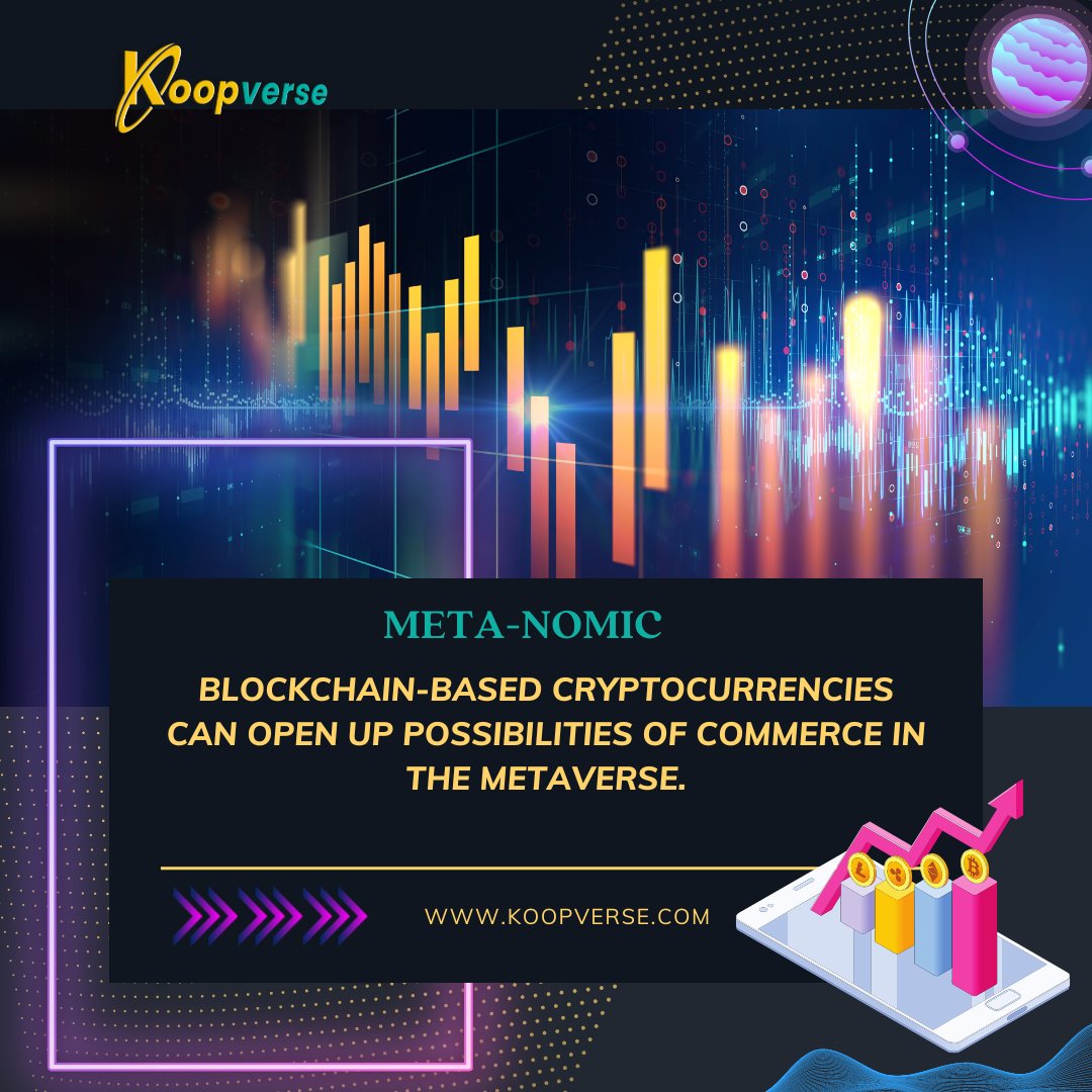 𝐌𝐄𝐓𝐀-𝐍𝐎𝐌𝐈𝐂:Blockchain based cryptocurrencies can open-up possibilities of commerce in the Metaverse.

koop360.com

#cryptotrading #cryptocurrencies #digitalworld #KoopAIBots #KOOPVERSE #KoopMetaverseBots #web3 #technology  #koopmetaverse #metaverse #koop360