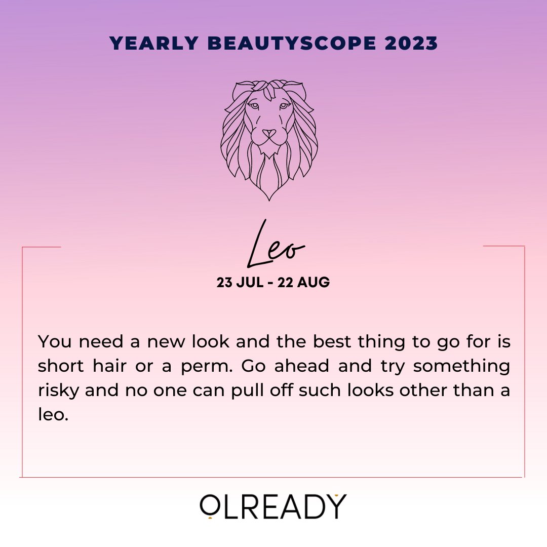 olreadydotin's tweet photo. Yearly Beautyscope 2023 😍 Some predictions 
Leo : With the amazing social life you have, you don’t want to be sitting in front of the mirror not being able to decide what look you want for the day. You need a new look and the best thing to go for is short hair or a perm. https://t.co/8CJYfrQX6W