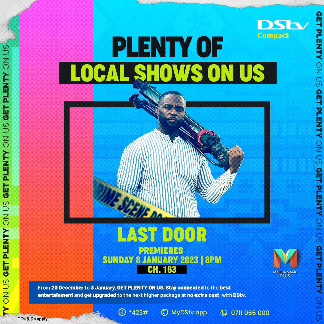 DStv is the entertainment destination of choice for viewers who enjoy gripping local dramas. Last Door will premiere in January 2023 <a href="/maishamagicplus/">Maisha Magic Plus</a>.

Stay connected to the best entertainment &amp; get upgraded to the next higher package at NO EXTRA COST with DStv.

#GetPlentyONUS