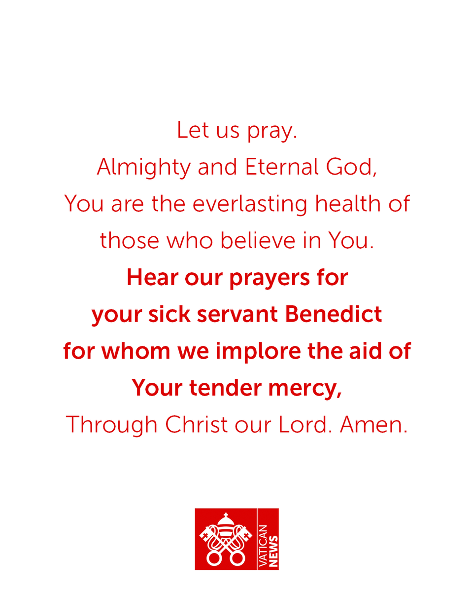 A prayer for the health of Pope Emeritus Benedict XVI.