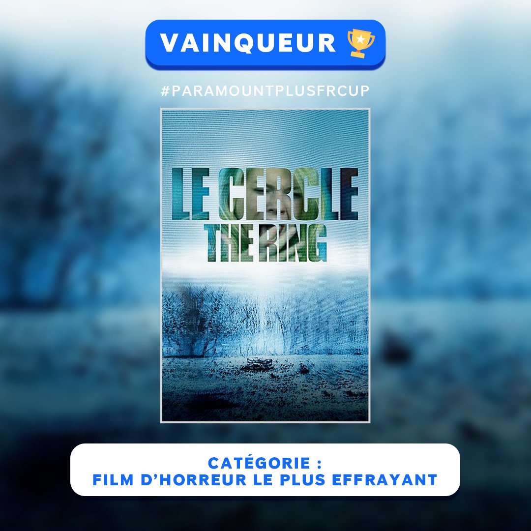 ParamountPlusFR's tweet photo. Au péril de votre sommeil, c'est Le Cercle qui l'emporte dans une bataille très serrée pour le titre de film d'horreur le plus effrayant de la #ParamountPlusFRCup🏆 https://t.co/PNN8SgRJlj