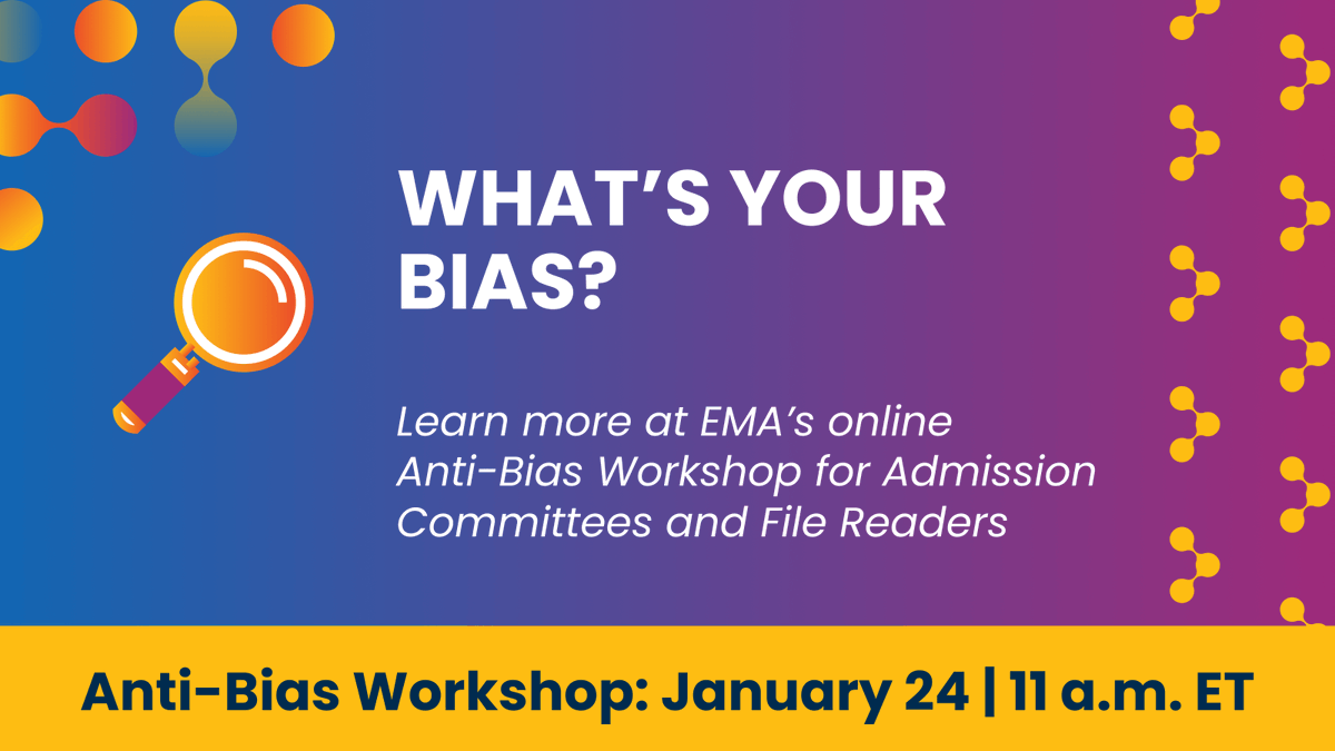 Everyone has bias. Don’t let yours derail your enrollment efforts. Join us Tuesday, January 24 from 11 a.m. ET for EMA’s Online Anti-Bias Workshop for Admission Committees and File Readers for tactical tips and resources to build your diversity roadmap. enrollment.swoogo.com/antibiasworksh…