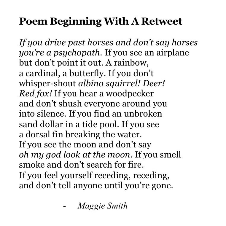 KelliAgodon's tweet image. I saw "Maggie Smith" was trending this morning, so tweeting out one of my all-time favorite @maggiesmithpoet poems (from the *real* Maggie Smith)!

"If you drive past horses and don't say horses
you're a psychopath..." God, I love this poem!