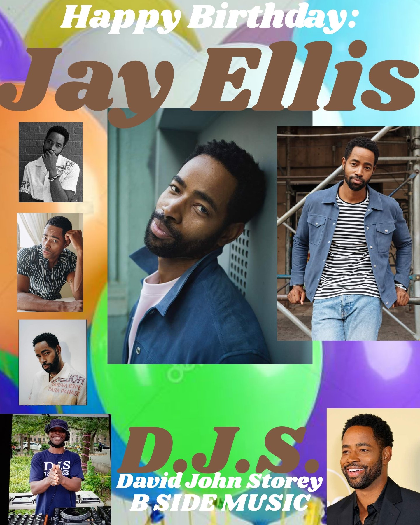 I(D.J.S.)\"B SIDE\" Taking time to say Happy Birthday to Actor: \"JAY ELLIS\"!!!! 