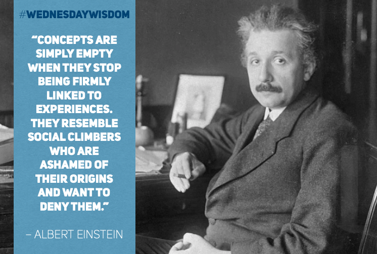 AlbertEinstein's tweet photo. #WednesdayWisdom: “Concepts are simply empty when they stop being firmly linked to experiences. They resemble social climbers who are ashamed of their origins and want to deny them.” – Albert Einstein https://t.co/wvo053Wg3p