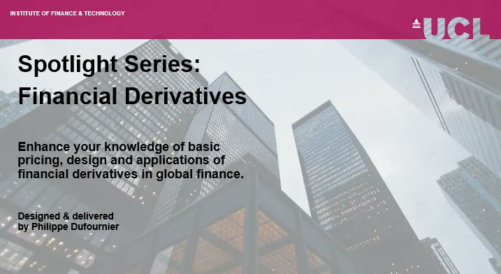 UCL_IFT's tweet image. 2 weeks to go until we launch our first #Spotlight on #financialderivatives. 

The 5-week programme will be taught in-person at #UCL, by IFT's Industrial Professor Philippe Dufournier.

Find out more and register here: buff.ly/3tbWN4B