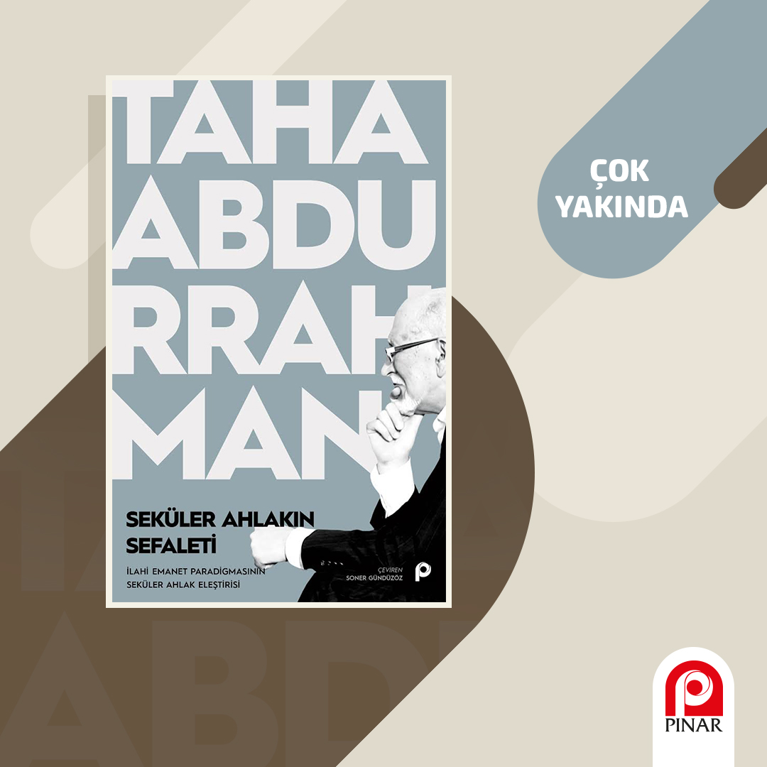 ÇOK YAKINDA ///

Taha Abdurrahman, "Seküler Ahlakın Sefaleti: İlahi Emanet Paradigmasının Seküler Ahlak Eleştirisi" adlı eserinde Batı’da dini ve ahlakı birbirinden ayrıştırarak seküler bir ahlak tesis etmeye yönelik en önemli dört yaklaşımı detaylı şekilde analiz ediyor.