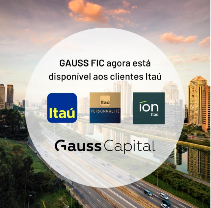 O Gauss FIC FIM agora está disponível aos clientes Itaú através dos canais Uniclass, Personnalité, Private e na plataforma ÍON.
