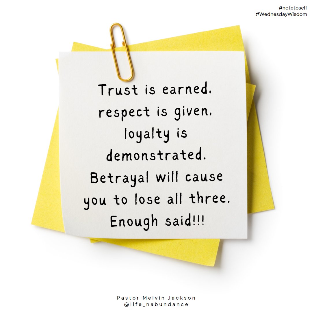 Life_nAbundance's tweet photo. Trust is earned, respect is given, and loyalty is demonstrated. Betrayal will cause you to lose all three. Enough said!!! #whoisatyourtable #pastormelvinjackson https://t.co/nray583mWN