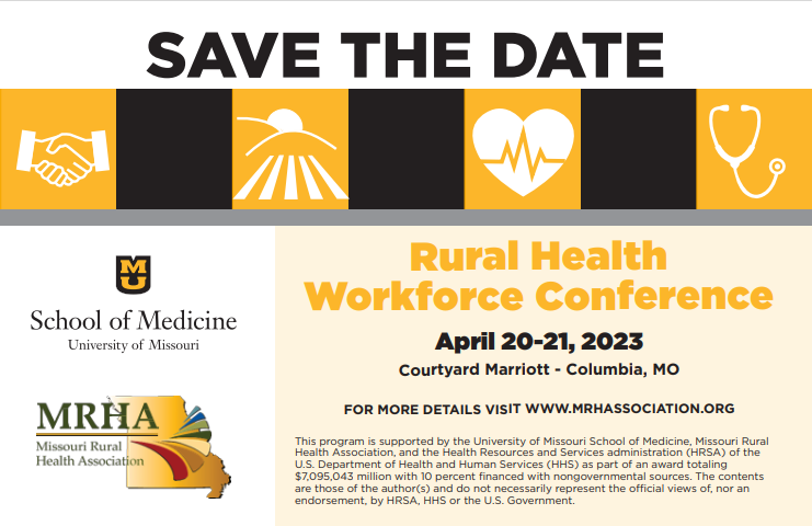 Next year, from April 20-21 in Columbia, is the 2023 Rural Health Workforce Conference by MRHA. It’s time to save the date! For more details, visit mrhassociation.org.