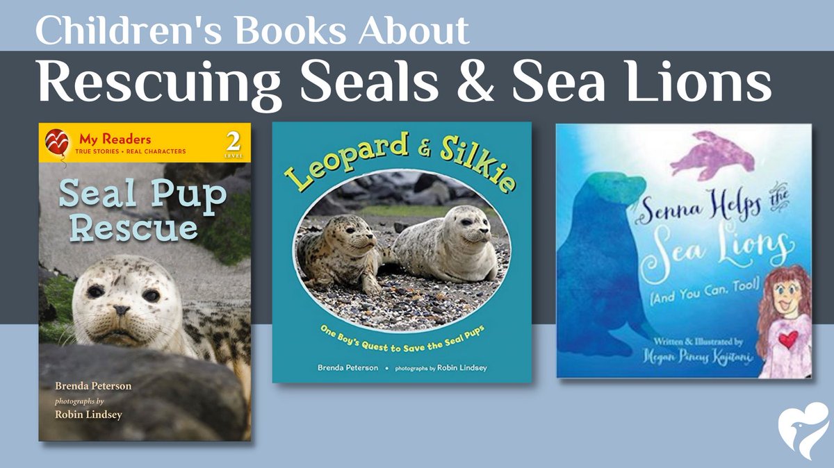 Children's Books About Rescuing Seals & Sea Lions: Seal Pup Rescue By Brenda Peterson Ages 5-7 Leopard & Silkie: One Boy's Quest to Save the Seal Pups By Brenda Peterson Ages 4-8 Senna Helps The Sea Lions (And You Can, Too!) By Megan Pincus Kajitani Ages 5-10