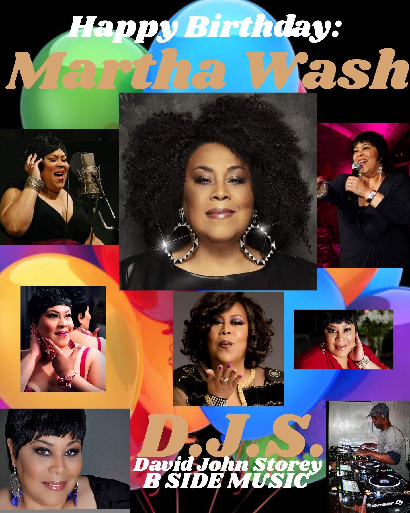 I(D.J.S.)\"B SIDE\" wish Singer: \"MARTHA WASH\" a Happy Birthday!!!! 