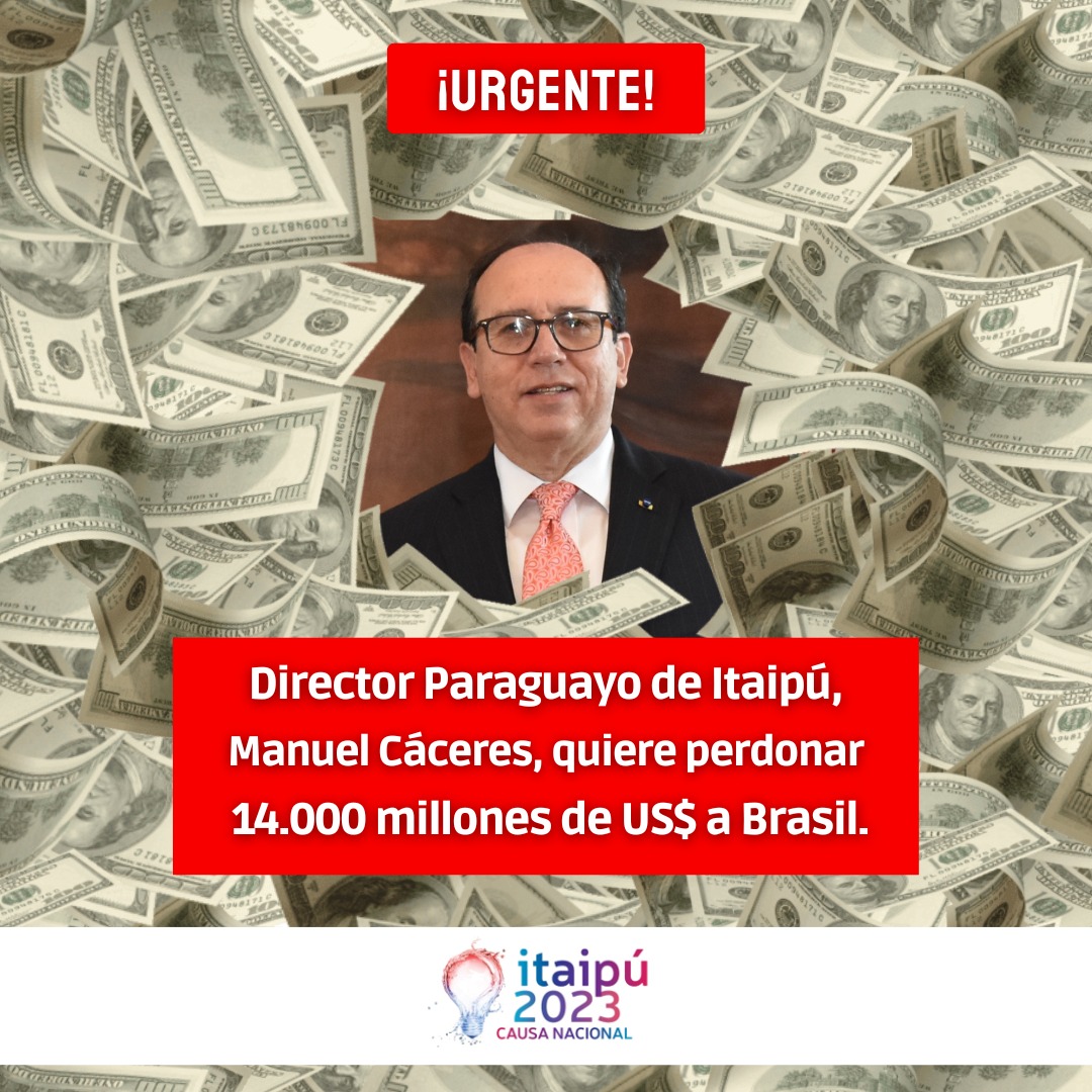 Director Pyo de Itaipú quiere perdonar 14.000 millones de US$ a Brasil

Quiere desconocer el Informe de la Contraloría General de la República que declaró ilegal la aplicación de una tarifa por debajo del costo, violando el Tratado

¡No regalemos 14.000 millones de US$ al Brasil!