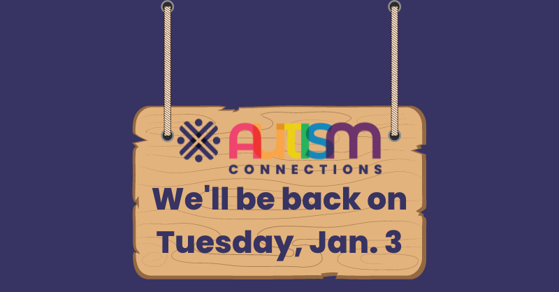 REMINDER: Our offices are closed through Monday, January 2, 2023, and no programming or support groups are being held. This also means our Helpline email and phone number are not being staffed until we return on Tuesday, January 3, 2023. See you next week!