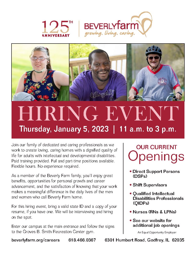 Beverly Farm Foundation will be hosting a hiring event at their Godfrey facility next Thursday, January 5th, 2023!

HR Representatives will be ready to hire on the spot, so come prepared with resumes and CV's!

Link to all positions and early application: beverlyfarm.org/careers