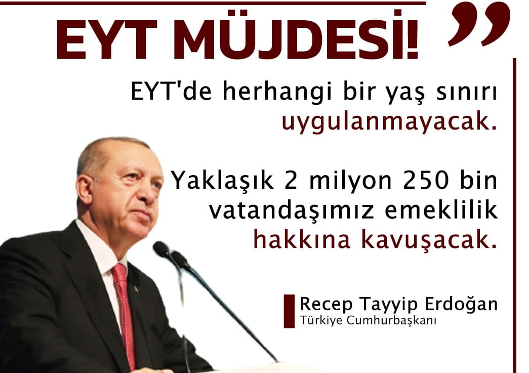 Ekrem ÇELEBİ 🇹🇷 (@ekremcelebi4) on Twitter photo • EYT'de herhangi bir yaş sınırı uygulanmayacak.
• Yeni düzenleme ile birlikte 2 milyon 250 bin kişi emekli olacak.
Milletimize hayırlı olsun. 🇹🇷
<a href="/RTErdogan/">Recep Tayyip Erdoğan</a>
#TeşekkürlerErdoğan • EYT'de herhangi bir yaş sınırı uygulanmayacak.
• Yeni düzenleme ile birlikte 2 milyon 250 bin kişi emekli olacak.
Milletimize hayırlı olsun. 🇹🇷
<a href="/RTErdogan/">Recep Tayyip Erdoğan</a>
#TeşekkürlerErdoğan