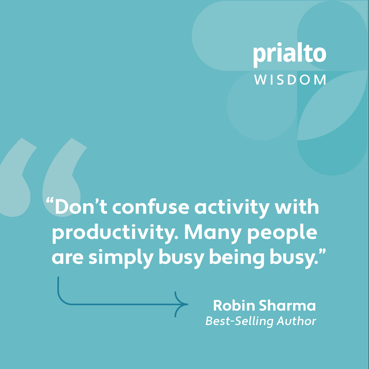 Prialto's tweet photo. “Don’t confuse activity with productivity. Many people are simply busy being busy.” – Robin Sharma https://t.co/cyJo1o6yog