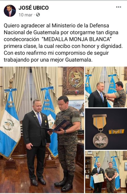 Factor4_GT's tweet photo. 1/2 #Factor4TeExplica | En marzo el diputado extraditable José Armando Ubico agradecía al Ministeerio de la Defensapor la condecoración de la "Medalla Monja Blanca" conferida por  General de División Henry Yovani Reyes Chigua @SrMindefGT. https://t.co/PTY5NXG6XM