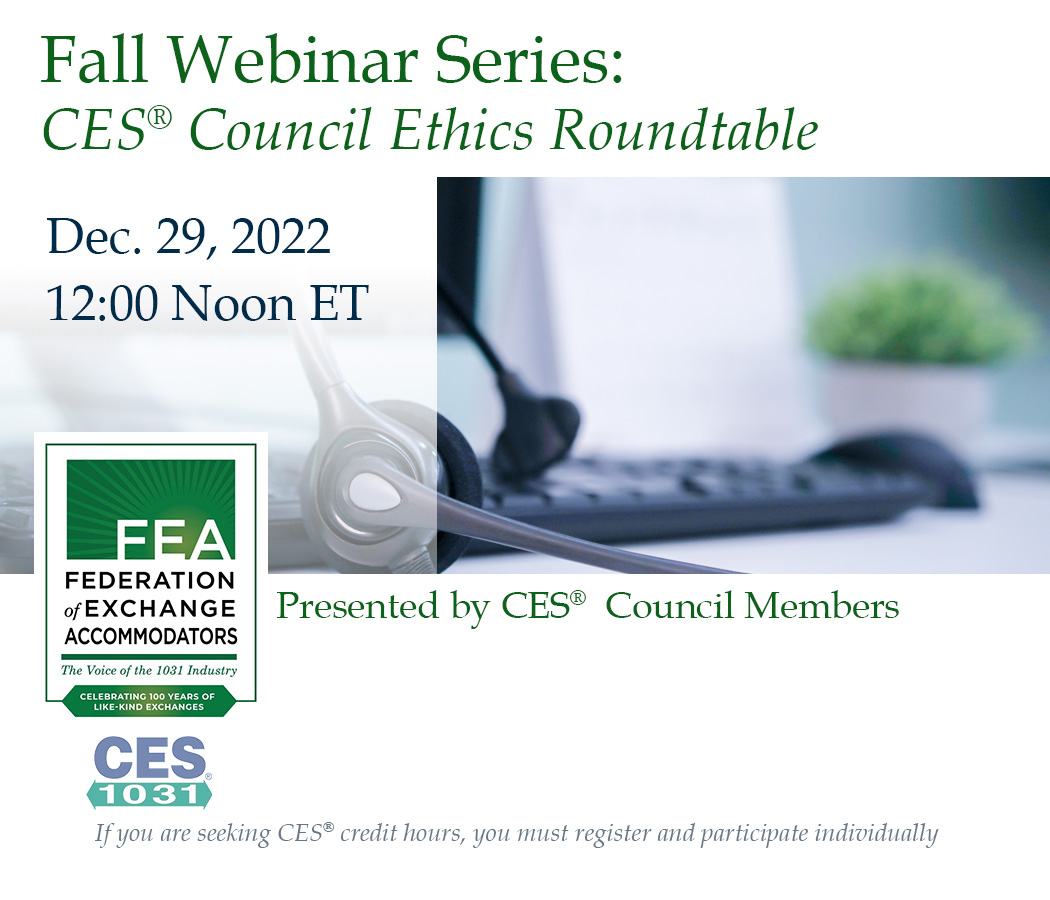 This webinar will focus on several ethical dilemmas faced by QIs and how they were dealt with. Don't miss this chance to earn your ethics credit—this webinar qualifies for CE ethics credit. Register on the FEA website at 1031.org