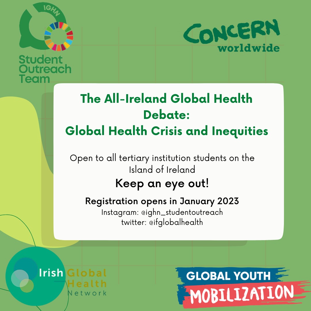 GlobalHealth.ie and ESTHER.ie (@ifglobalhealth) on Twitter photo The Student Outreach Team of IGHN are excited to announce the All Ireland Global Health Debate: Global Health Crisis and Inequities.
The competition is open to all third level students in Ireland. Keep an eye on our social media for more details!
<a href="/GYmobilization/">@GYMobilization</a> <a href="/Concern/">Concern Worldwide</a> The Student Outreach Team of IGHN are excited to announce the All Ireland Global Health Debate: Global Health Crisis and Inequities.
The competition is open to all third level students in Ireland. Keep an eye on our social media for more details!
<a href="/GYmobilization/">@GYMobilization</a> <a href="/Concern/">Concern Worldwide</a>
