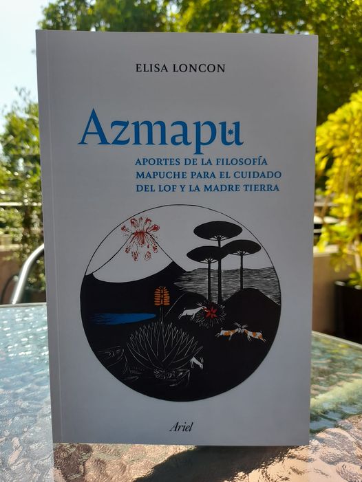 LibreriadelGAM_'s tweet photo. #Azmapu
Aportes de la filosofía mapuche para el cuidado del lof y la madre tierra
Una invitación a descubrir la filosofía mapuche por @ElisaLoncon
En la filosofía mapuche la vida es el estar en presente en toda la naturaleza, con la comunidad, con el otro, o con los espíritus https://t.co/A28tu3WQ4U