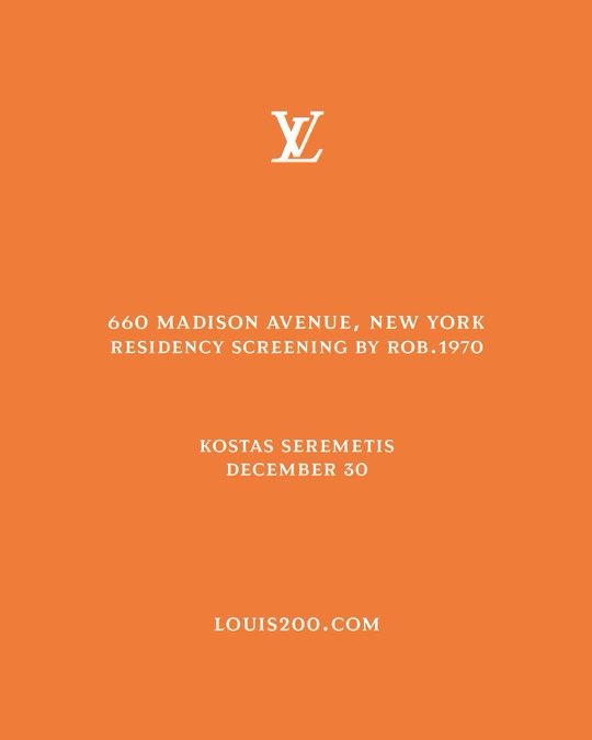 Louis Vuitton + R0B_1970 

present a film screening by:
 
Kostas Seremetis

December 30th 
10AM-8PM

660 Madison Ave. 
New York City✨