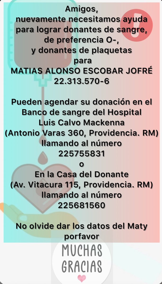 📢 URGENTE Se necesitan #dadoresdesangre y #dadoresPlaquetas preferencia O- para #MatiasAlonsoEscobarJofre  en Hospital Luis Calvo Mackena en Antonio Varas 360, Providencia o en Casa de Donante.
Ambos lugares llamando a teléfonos que se indican👇
La familia no es de #Santiago 
RT