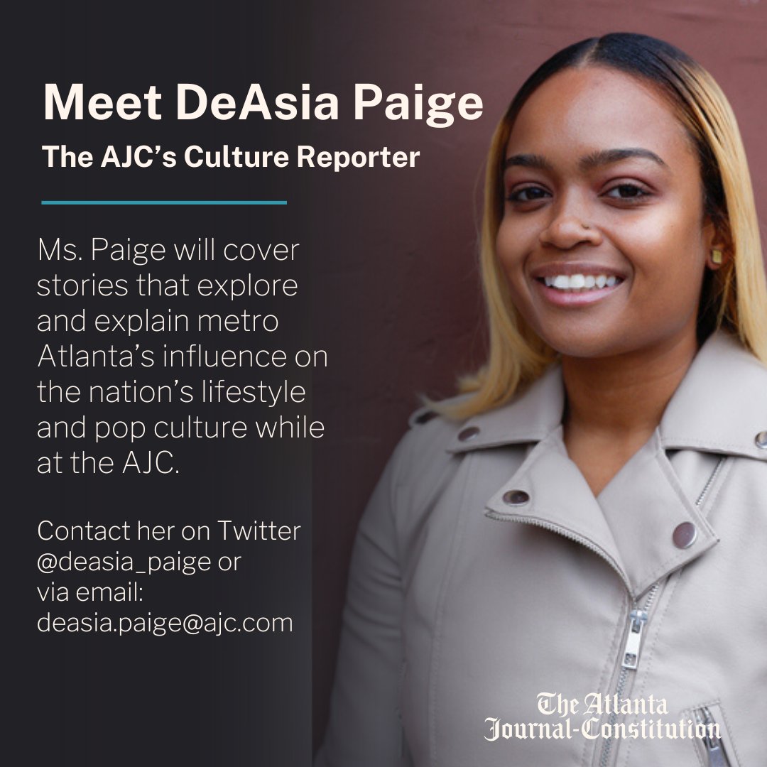 ajc's tweet photo. The Atlanta Journal-Constitution is pleased to announce that DeAsia Paige has been named its Atlanta Culture reporter. An award-winning music and culture journalist, her work has been featured in Pitchfork, NPR Music, and more. Welcome, @deasia_paige! https://t.co/Jj10duqm9D https://t.co/wD4ZH7tz3Z