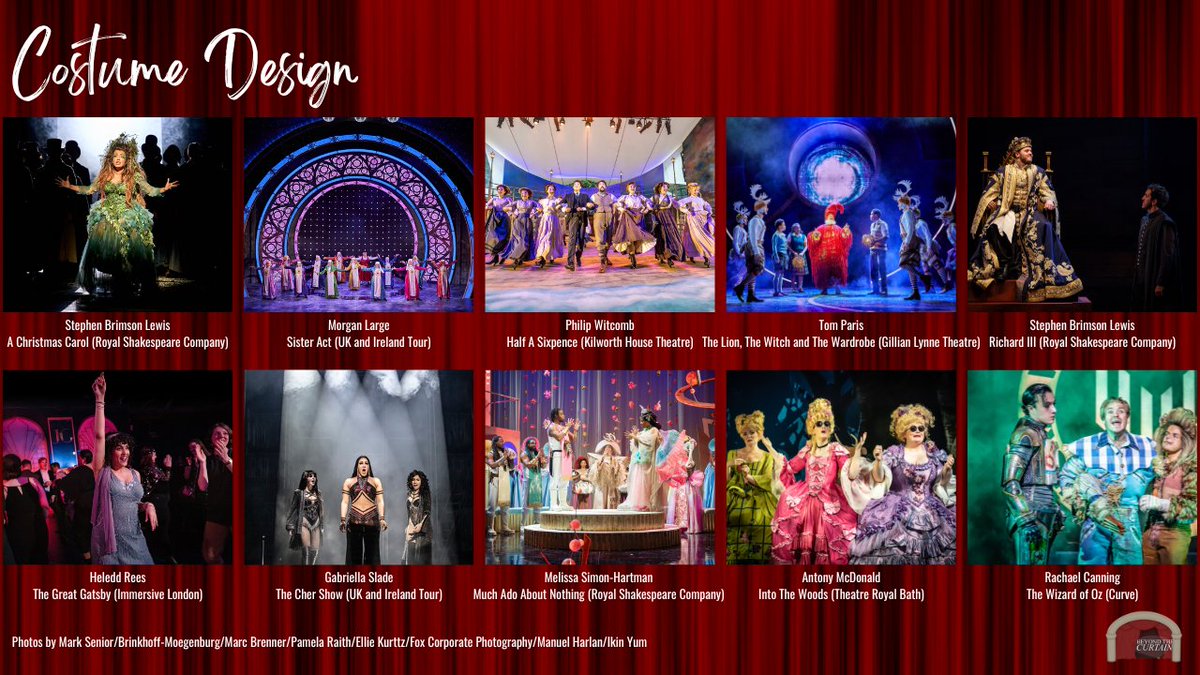 Best Costume Designs:

Melissa Simon-Hartman, Heledd Rees, <a href="/GabriellaSlade/">Gabriella Slade</a>, Stephen Brimson Lewis, @philipwitcomb, <a href="/tomparisdesign/">Tom Paris</a>, Antony McDonald , <a href="/MorganLarge/">Morgan Large Design</a>, <a href="/RachaelCanning1/">Rachael Canning</a>