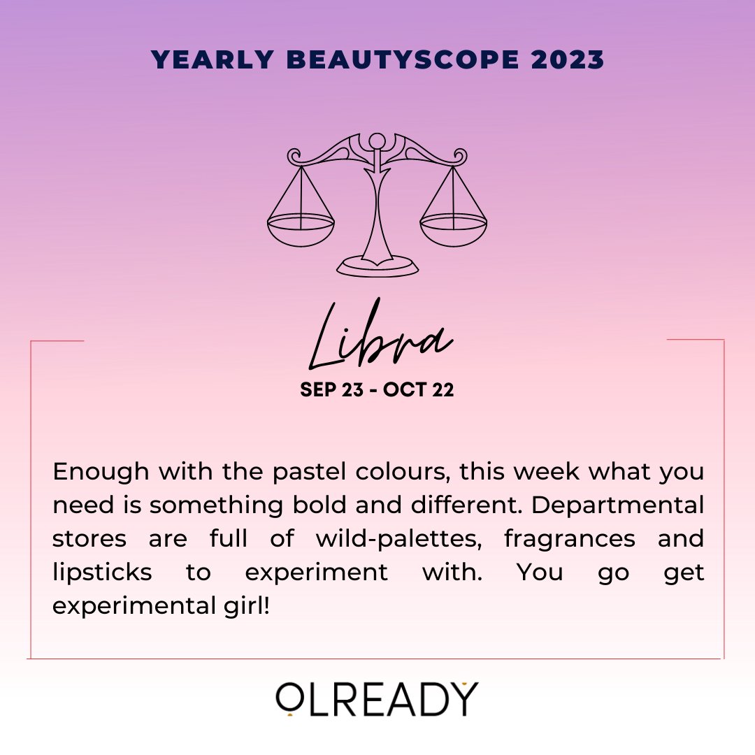 Yearly Beautyscope 2023 😍 Some predictions 

Libra : Enough with the pastel colours, this week what you need is something bold and different. Departmental stores are full of wild-palettes, fragrances and lipsticks to experiment with. 

#beautyscope #yearlypredictions
