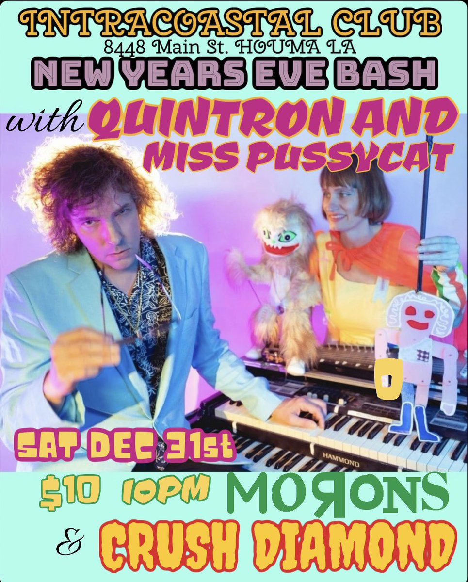 this SATURDAY at INTRACOASTAL CLUB (Houma LA) //// New Years Eve DANCE INSANITY #intracoastalclub #quintronandmisspussycat #morons #crushdiamond #houma #experimental #punk #danceparty