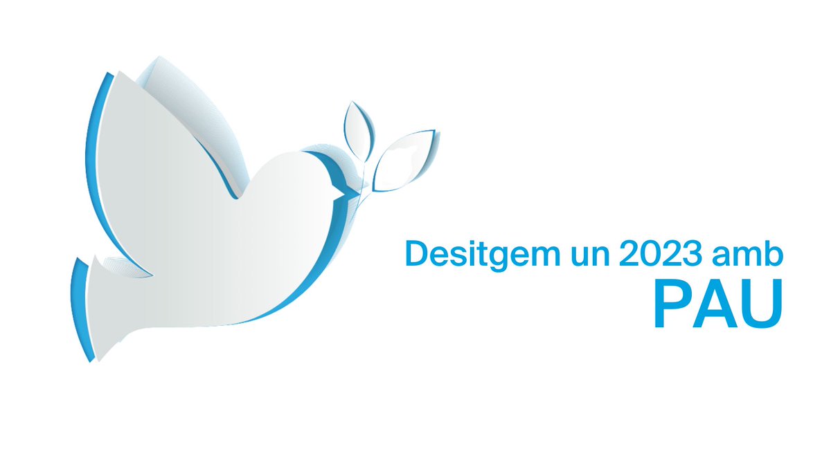 Per un 2023 amb PAU.
Feliç any nou!