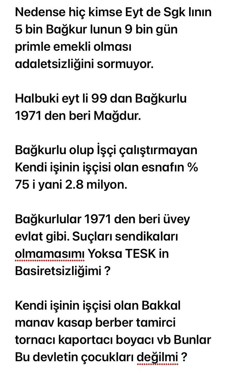 EYT ile Alakalı , BAĞKUR lu Esnaf Adına “ Bu Esnaf 1971 Yılından beri 9 bin gün primle emekli olurken SGK lı neden 5 bin gün ile oluyor bu Büyük Haksızlık “diye Soracak Bir Kişi yazar çizer vekil neden Çıkmadı ulan bu <a href="/B_Palandoken/">Bendevi Palandöken</a> Ne işe Yarıyor ? 

Bu Esnaf PİÇMİ ? <a href="/vedatbilgn/">Vedat Bilgin</a>
